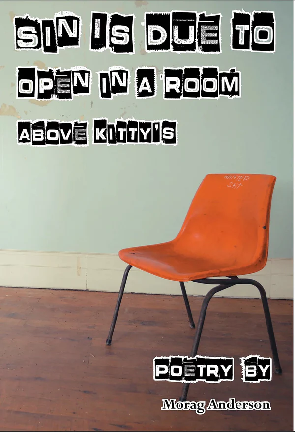 Morag Anderson's *Sin is Due to Open in a Room Above Kitty's*